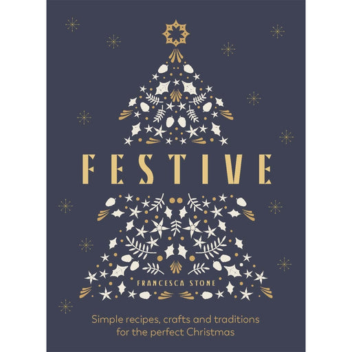 Front cover of Festive: Simple Recipes, Crafts and Traditions Book 