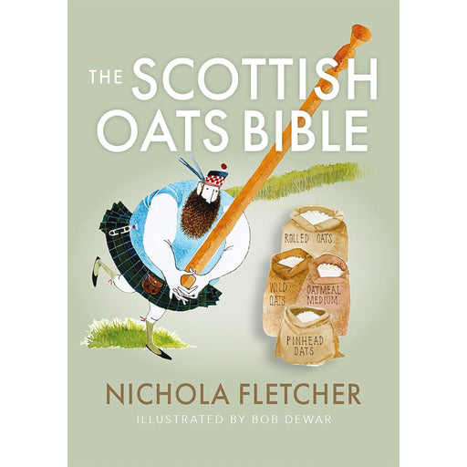 The pale green front cover features the title at the top in white text; 'The Scottish Oats Bible'. Below the title is a depiction of a man in highland dress tossing a caber along with bags of oats. 