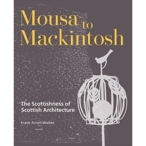 mousa to mackintosh the scottishness of scottish architecture book cover