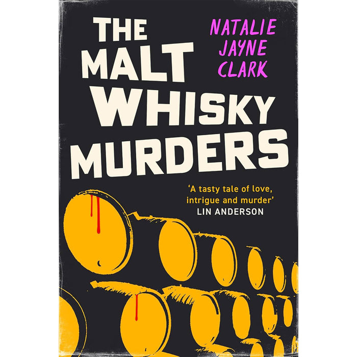 Book cover of 'The Malt Whisky Murders' by Natalie Jayne Clark with yellow whisky barrels and a black background. - Image