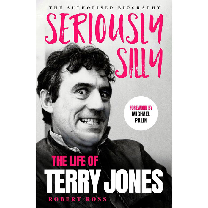 Book cover of 'Seriously Silly: The Life of Terry Jones' with a black and white photo of Terry Jones and pink text. - Image