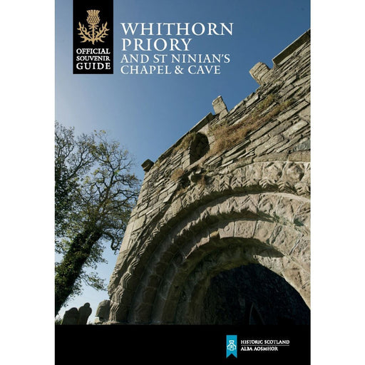 Whithorn Priory and St Ninian's Chapel and Cave Guidebook