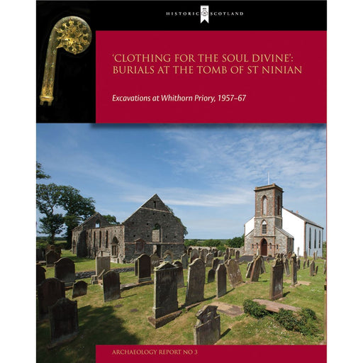Clothing for the Soul Divine: Excavations at Whithorn Priory