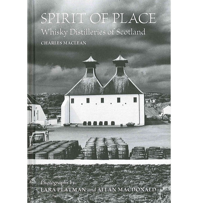 Spirit of Place: Whisky distilleries of Scotland