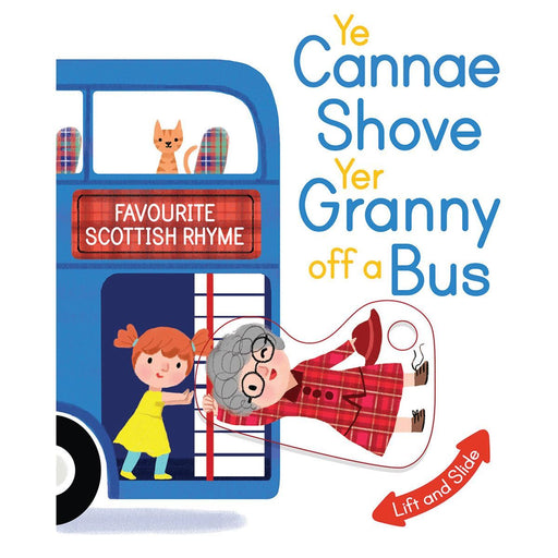 Ye Cannae Shove Yer Granny off a Bus