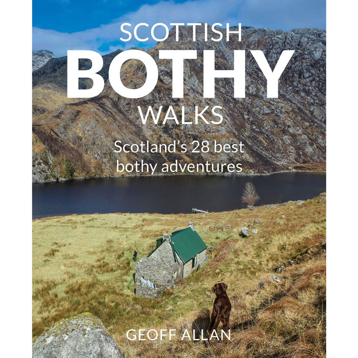 Scottish Bothy Walks: Scotland's 28 best bothy adventures paperback book