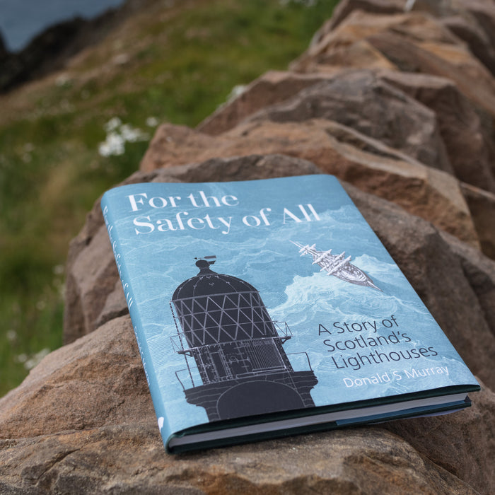 For the Safety of All: A Story of Scotland’s Lighthouses